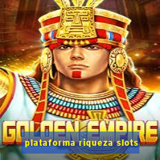 plataforma riqueza slots